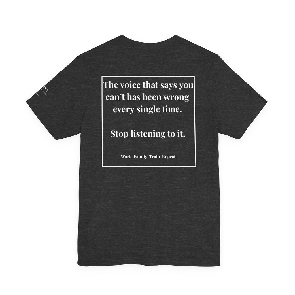 Inspirational Quote Tee — “The voice in your head...” Motivational Short Sleeve Shirt