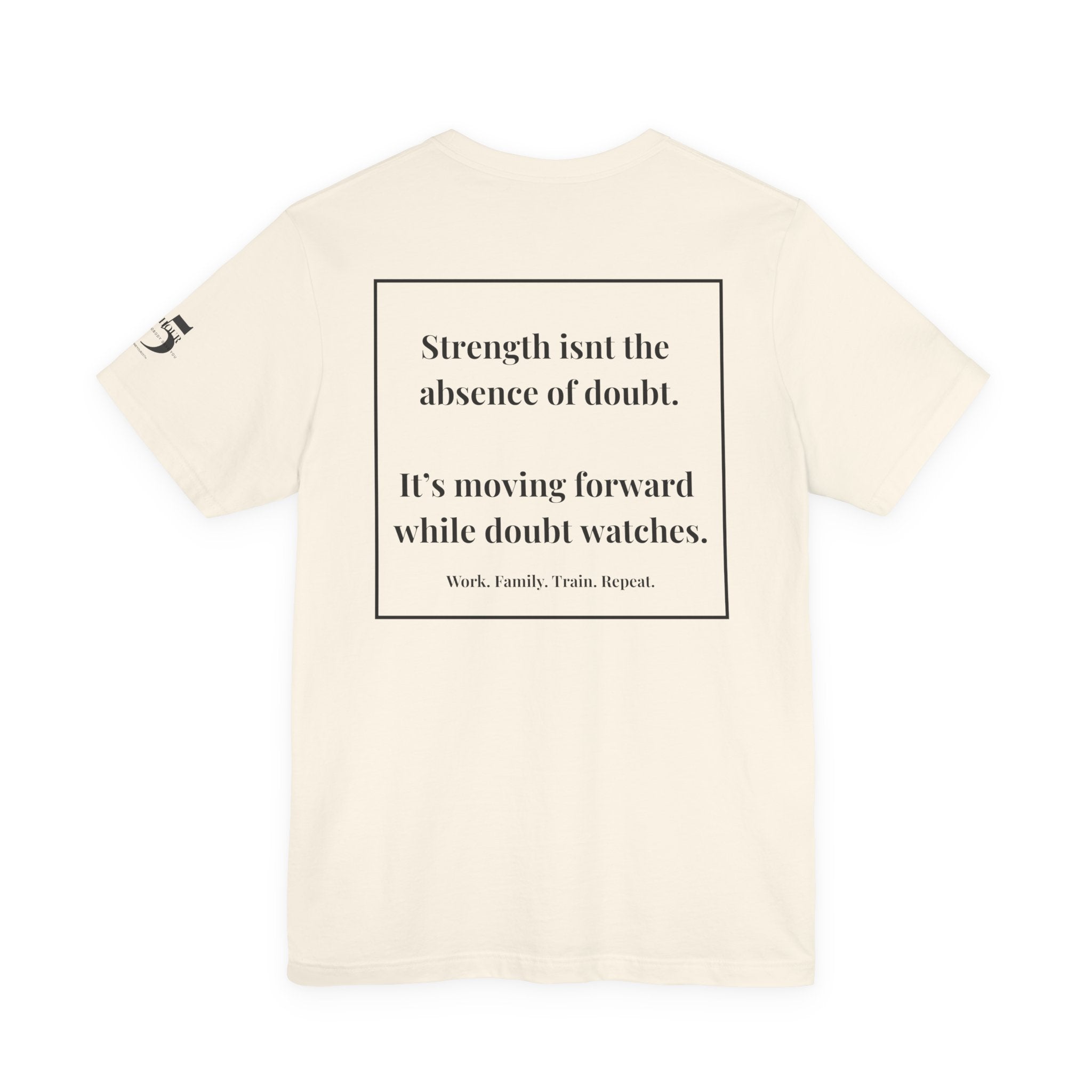 Inspirational Quote Tee — “Strength isn't the absence” Motivational Short Sleeve Shirt