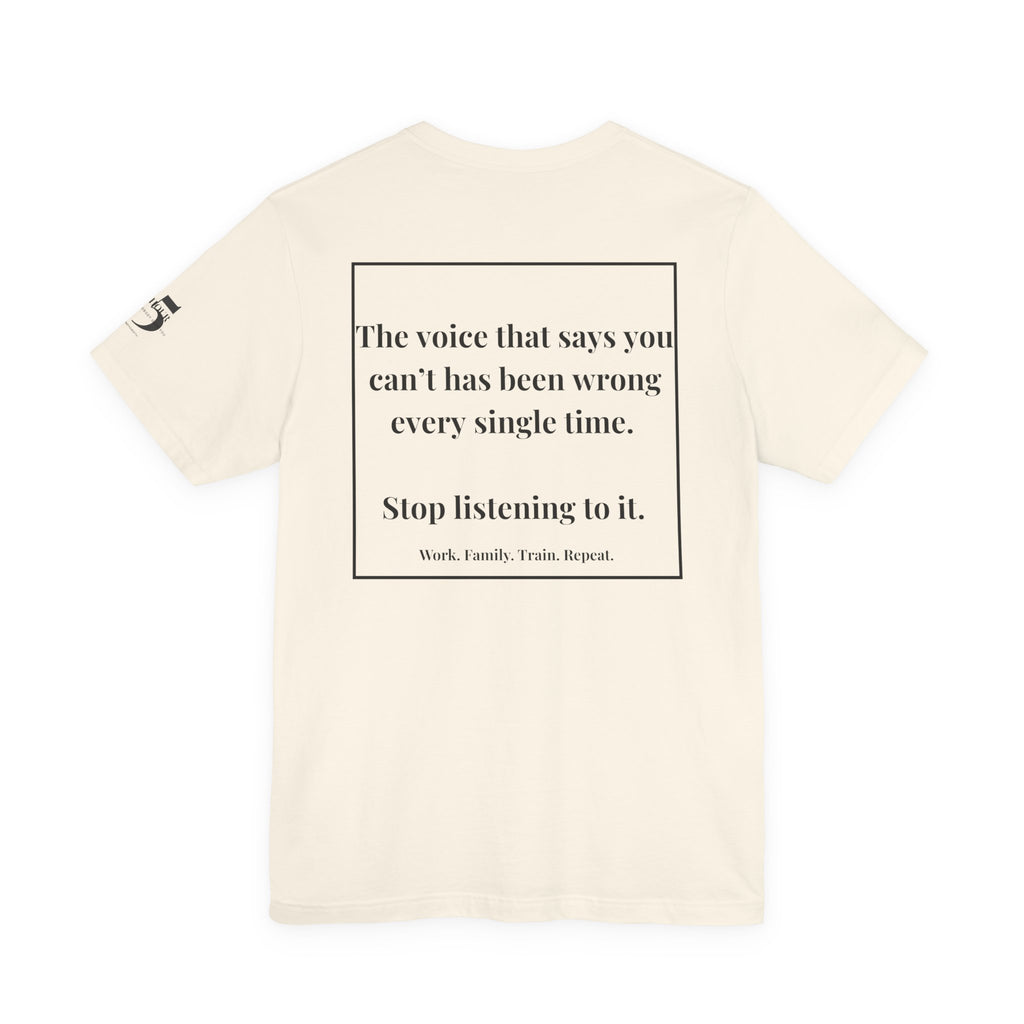 Inspirational Quote Tee — “The voice in your head...” Motivational Short Sleeve Shirt