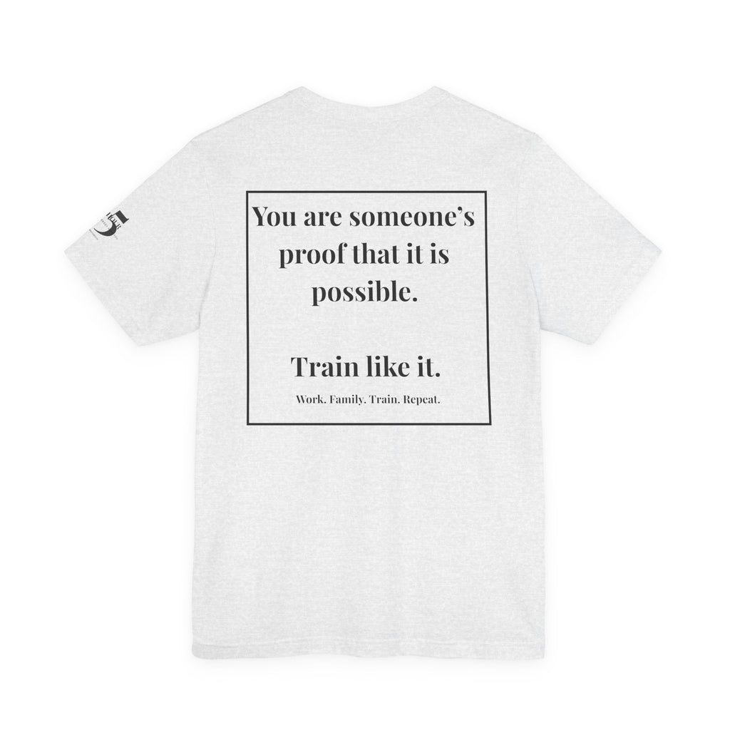 Inspirational Quote Tee — “You are someone's proof” Motivational Short Sleeve Shirt