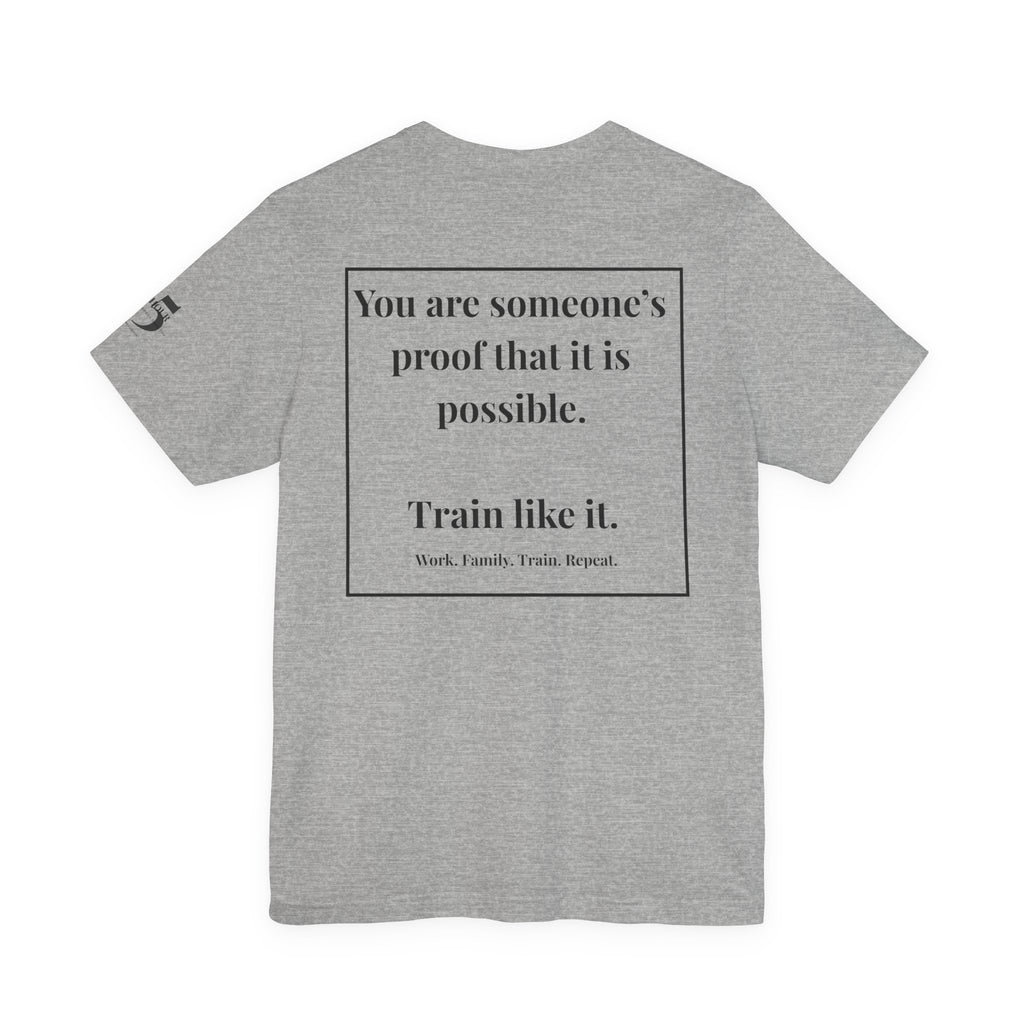 Inspirational Quote Tee — “You are someone's proof” Motivational Short Sleeve Shirt