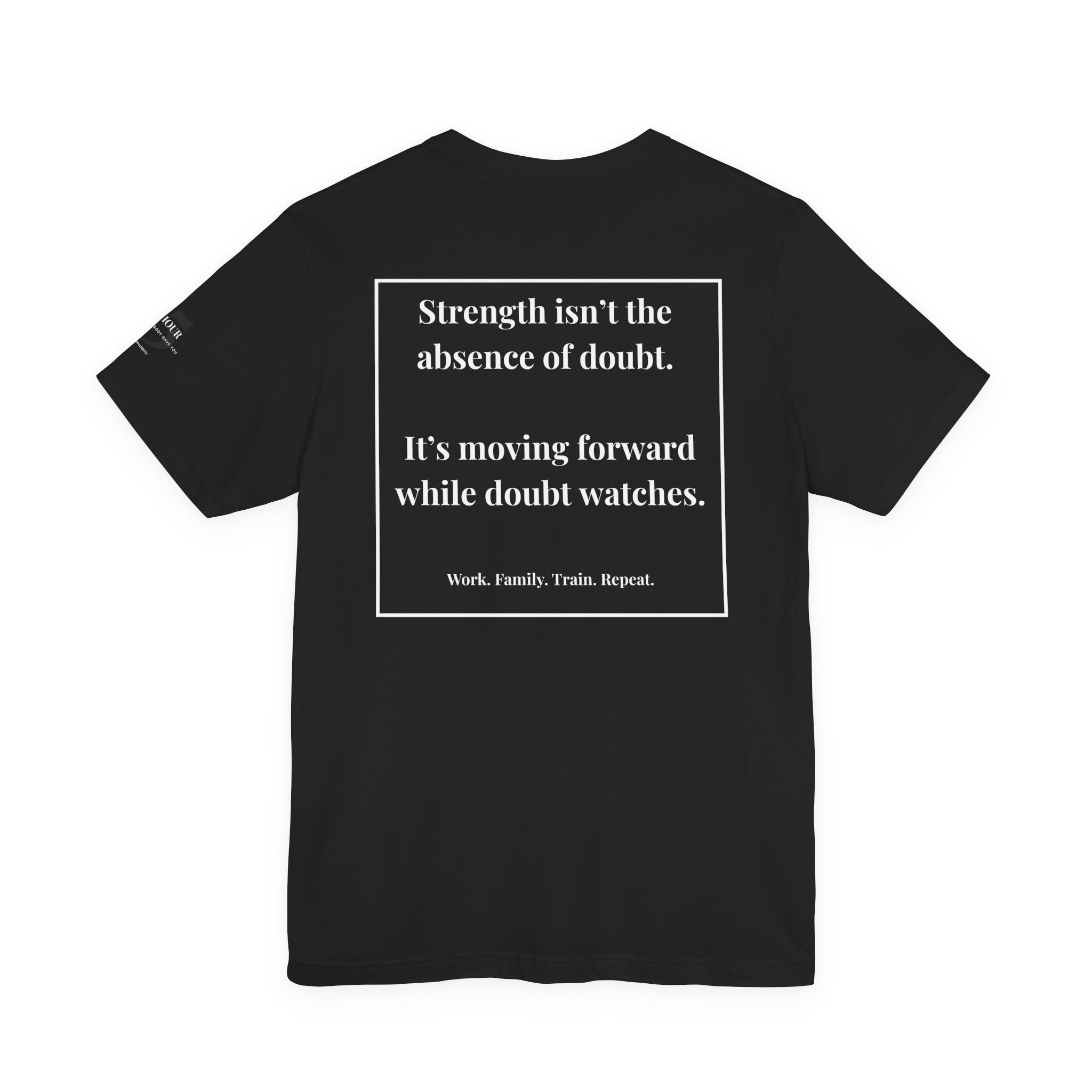 Inspirational Quote Tee — “Strength isn't the absence” Motivational Short Sleeve Shirt