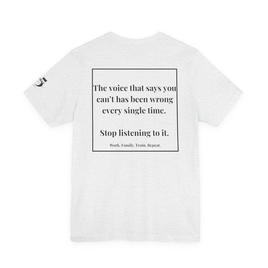 Inspirational Quote Tee — “The voice in your head...” Motivational Short Sleeve Shirt