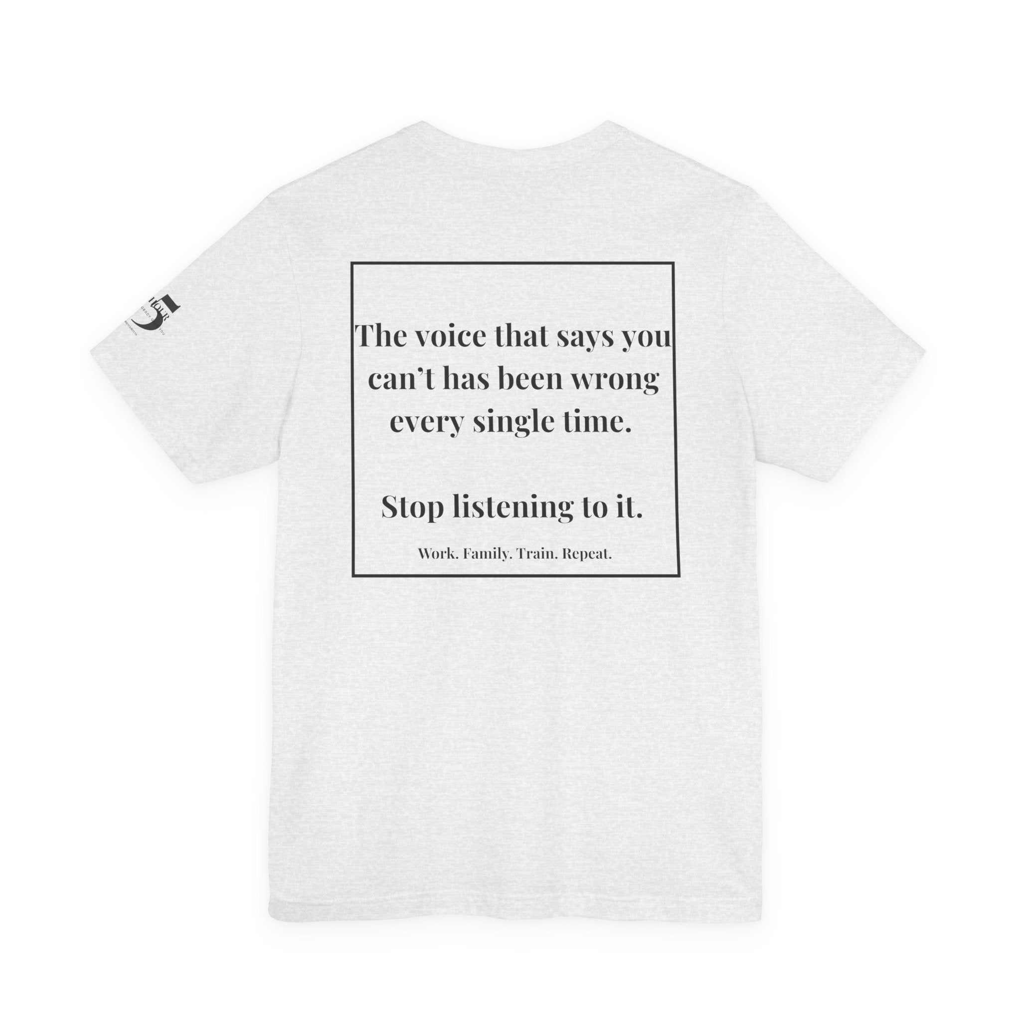 Inspirational Quote Tee — “The voice in your head...” Motivational Short Sleeve Shirt